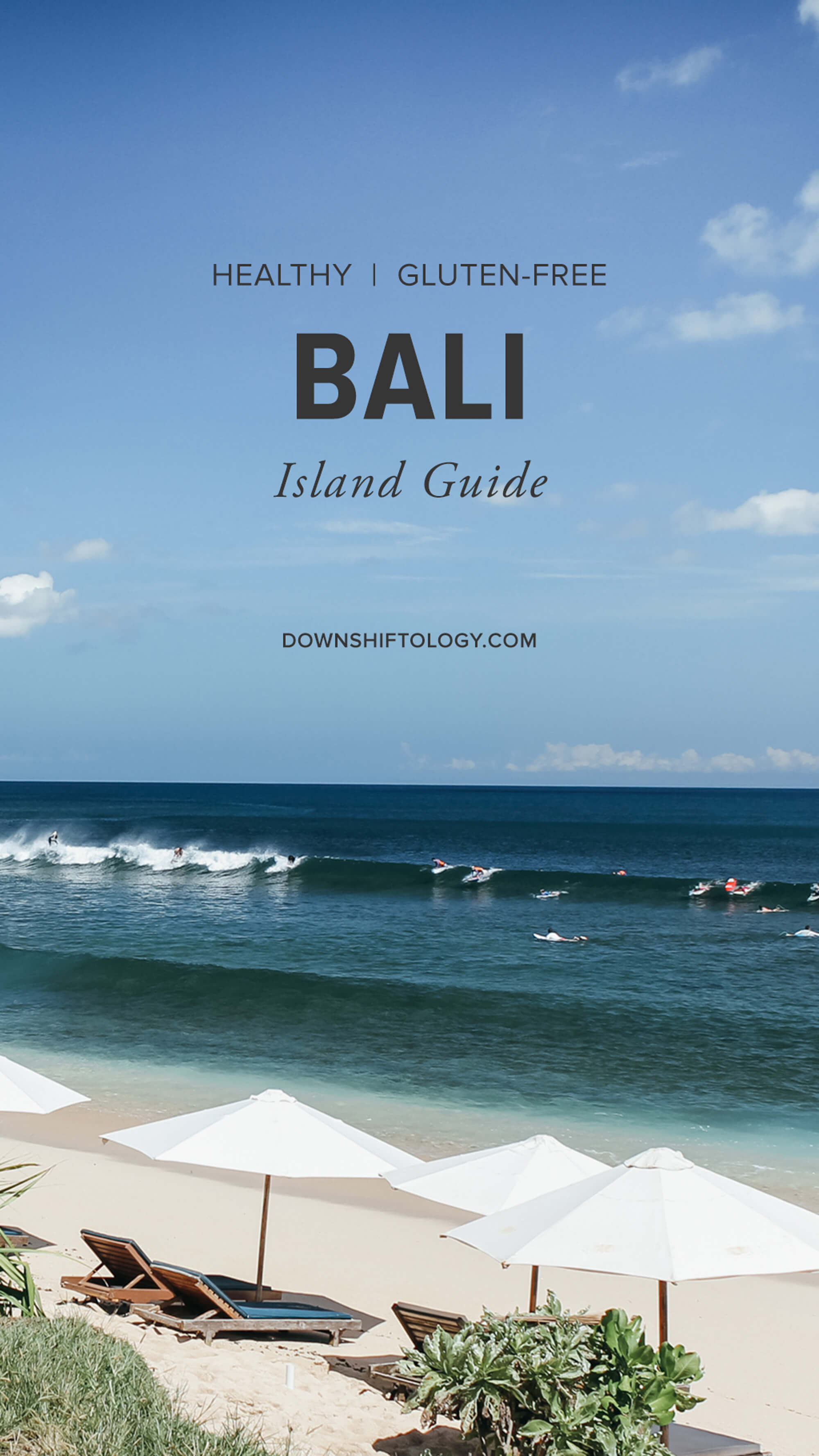 Bali Island Guide: A healthy, real food, gluten-free travel guide to Bali (including Ubud, Seminyak, Canggu, the Bukit and more). 